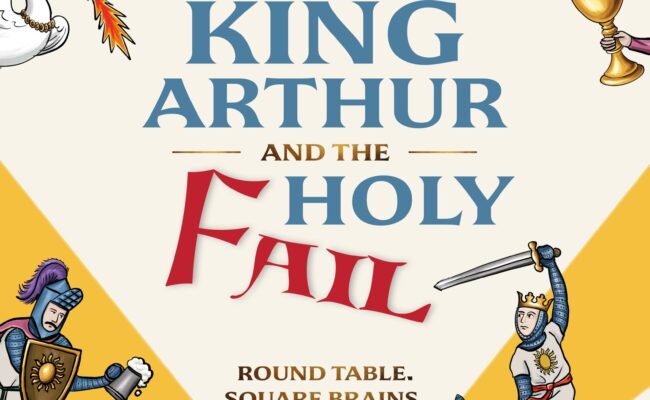 Poster for the outdoor performance of King Arthur and the Holy Fail